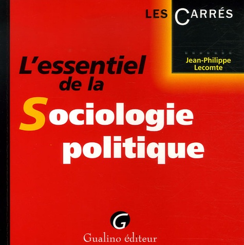 Jean-Philippe Lecomte - L'essentiel de la Sociologie politique.