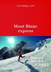 Jean-Philippe Lefief - Mont-Blanc Express.