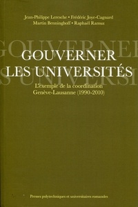 Jean-Philippe Leresche et Frédéric Joye-Cagnard - Gouverner les universités - L'exemple de la coordination Genève-Lausanne (1990-2010).