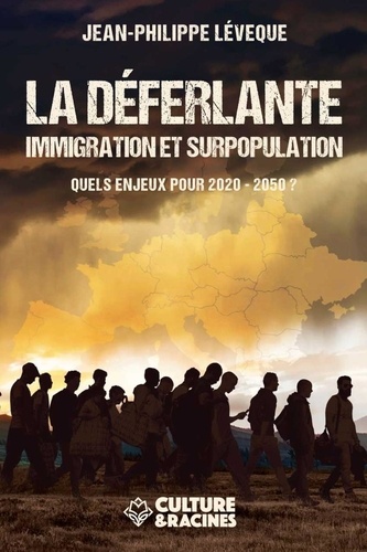 La déferlante. Immigration et surpopulation. Quels enjeux pour 2020-2050 ?