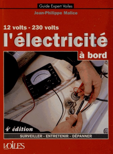 Jean-Philippe Malice - L'électricité à bord - 12 volts - 230 volts.