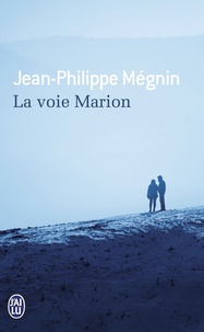 La voie Marion de Jean-Philippe Mégnin - Poche - Livre - Decitre