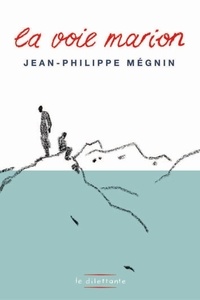Jean-Philippe Mégnin - La Voie Marion.