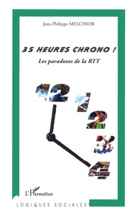 Jean-Philippe Melchior - 35 Heures Chrono ! - Les paradoxes de la RTT.