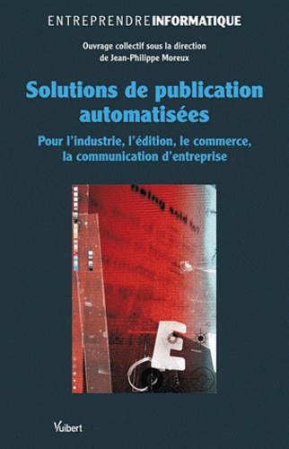 Jean-Philippe Moreux - Solutions de publication automatisées - Pour l'industrie, l'édition, le commerce, la communication d'entreprise.