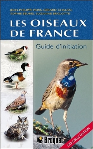 Jean-Philippe Paris et Gérard Chaussi - Les oiseaux de France - Guide d'initiation.