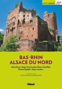Jean-Philippe Perrusson - Bas-Rhin Alsace du Nord - Alsace Bossue, Vosges du nord, plaine d'Alsace, Grand Ried, Piémont vignobles, Vosges centrales....