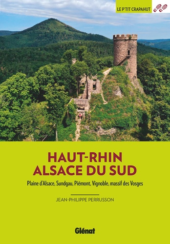 Haut-Rhin Alsace du Sud. Plaine d'Alsace, Sundgau, Piémont, vignoble, massif des Vosges 3e édition