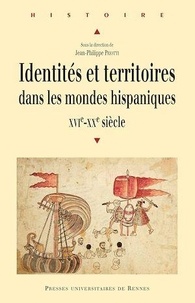 Jean-Philippe Priotti - Identités et territoires dans les mondes hispaniques (XVIe-XXe siècle).