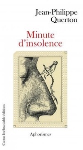 Jean-Philippe Querton - Minute d'insolence.
