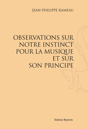 Jean-Philippe Rameau - Observation sur notre instinct pour la musique et sur son principe.