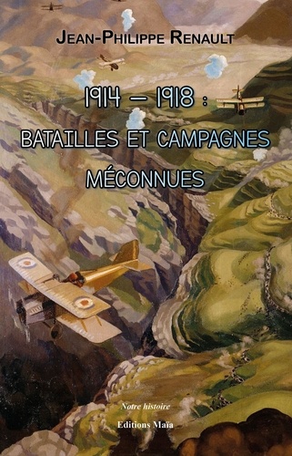 1914-1918 : batailles et campagnes méconnues