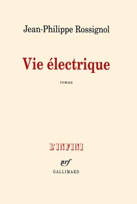 Jean-Philippe Rossignol - Vie électrique.