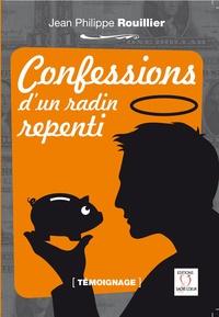 Jean-Philippe Rouillier - Confessions d'un radin repenti.