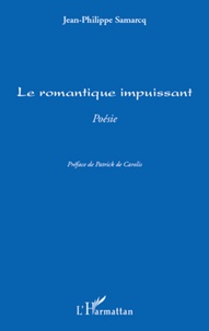 Jean-Philippe Samarcq - Le romantique impuissant - Poésie.