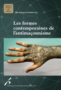 Jean-Philippe Schreiber - Les formes contemporaines de l'antimaçonnisme.