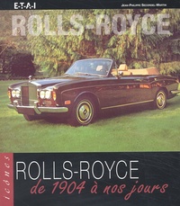 Jean-Philippe Secordel-Martin - Rolls-Royce De 1904 A Nos Jours.