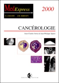 Jean-Philippe Spano et Jean-Charles Soria - Cancerologie. Edition 2000.