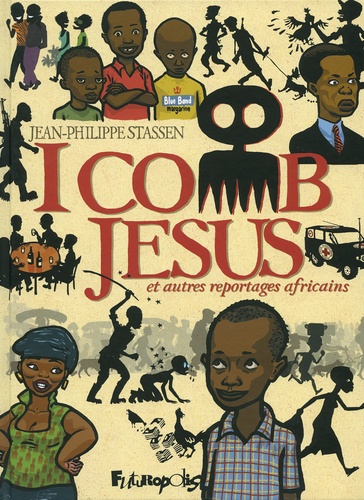 I comb Jésus et autres reportages africains