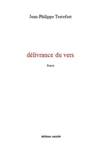 Jean-Philippe Testefort - Délivrance du vers.