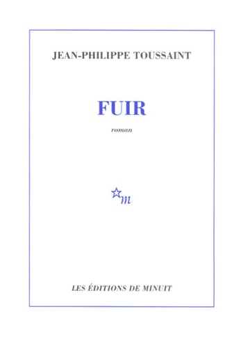 Jean-Philippe Toussaint - Fuir.