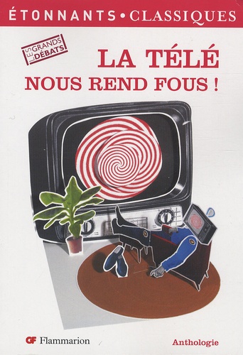 Jean-Philippe Toussaint et Serge Joncour - La télé nous rend fous !.