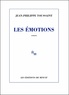Jean-Philippe Toussaint - Les émotions.