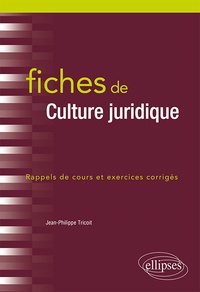 Jean-Philippe Tricoit - Fiches de culture juridique - Rappel de cours et exercices corrigés.