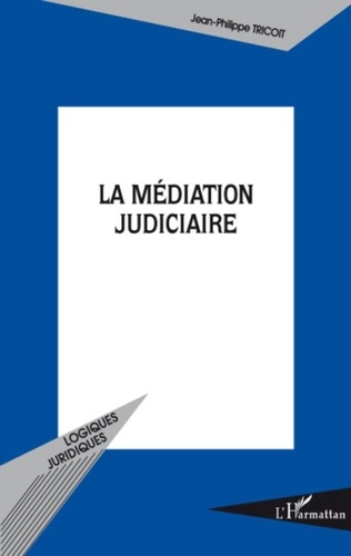 Jean-Philippe Tricoit - La médiation judiciaire.