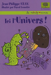 Jean-Philippe Uzan et Pascal Lemaître - Ici l'univers !.