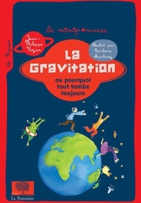 Jean-Philippe Uzan - La gravitation ou pourquoi tout tombe toujours.
