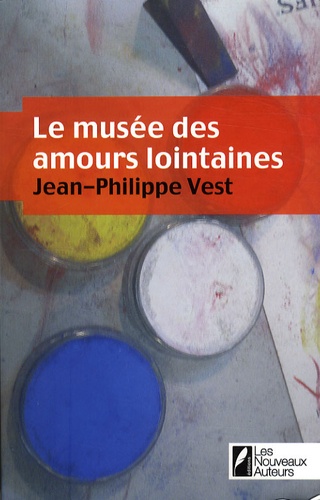 Jean-Philippe Vest - Le musée des amours lointaines.