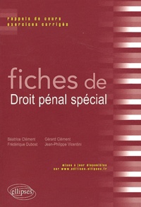 Jean-Philippe Vicentini et Gérard Clément - Fiches de Droit pénal spécial - Rappels de cours et exercices corrigés.