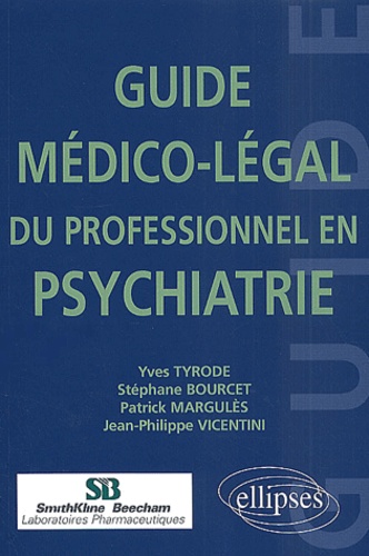 Jean-Philippe Vicentini et Yves Tyrode - Guide Medico-Legal Du Professionnel En Psychiatrie.