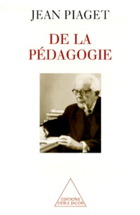 Jean Piaget - De la pédagogie.