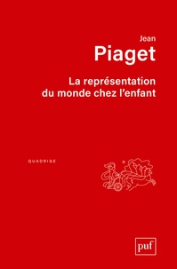 Jean Piaget - La représentation du monde chez l'enfant.