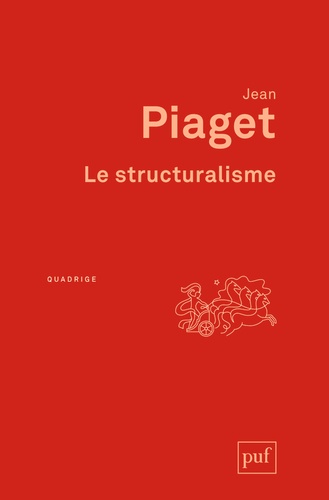 Jean Piaget - Le structuralisme.