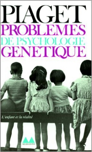 Jean Piaget - Problèmes de psychologie génétique.