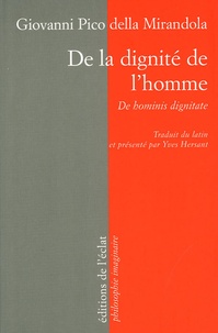 Jean Pic de la Mirandole - De la dignité de l'homme : De hominis dignitate.