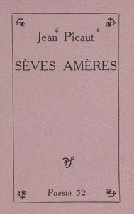Jean Picaut - Sèves amères.
