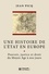 Une histoire de l'Etat en Europe. Pouvoir, justice et droit du Moyen âge à nos jours 2e édition revue et augmentée