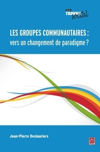 Jean-pie Deslauriers - Les groupes communautaires.