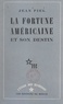 Jean Piel et Georges Bataille - La fortune américaine et son destin.