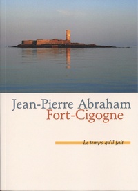 Jean-Pierre Abraham - Fort-Cigogne.
