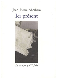 Jean-Pierre Abraham - Ici Present.