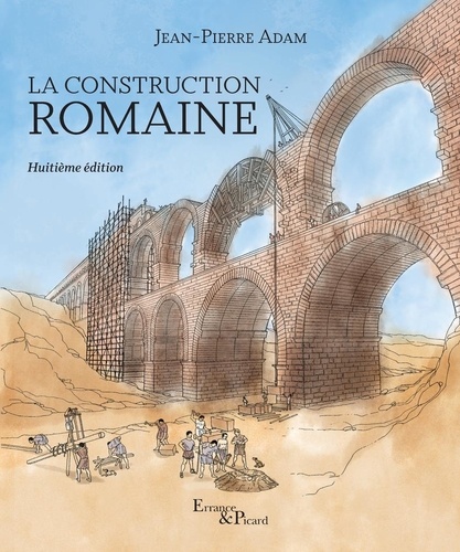 La construction romaine. Matériaux et techniques 8e édition