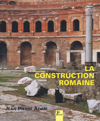 La construction romaine - Matériaux et techniques de Jean-Pierre Adam -  Livre - Decitre