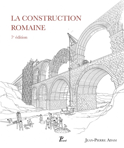 La construction romaine. Matériaux et techniques 7e édition