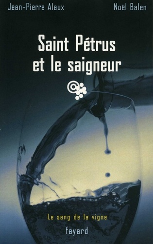 Saint Pétrus et le saigneur. Le sang de la vigne, tome 9