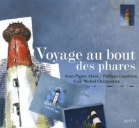 Jean-Pierre Alaux - Voyage au bout des phares.